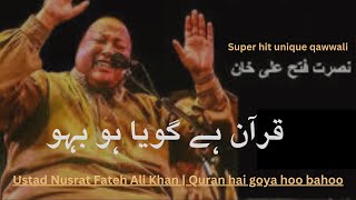 Quran Hai Goya Hu Ba Hu  Nusrat Fateh Ali Khan Exclusive Version  Quran Hey Goya Hoo Bahoo [upl. by Cassondra]