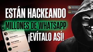 ¡EVITA que HACKEEN TU WHATSAPP La Están Liando [upl. by Einwahs279]