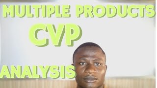 MULTIPLE PRODUCT CVP ANALYSIS  PERFORMANCE MANAGEMENT  COSTING  ICAN  ACCA [upl. by Sherri]