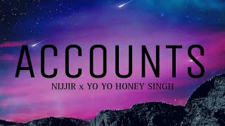 Accounts Song Lyrics  Nijjir x Yo Yo Honey Singh  His Story  Glory Album [upl. by Ernst]