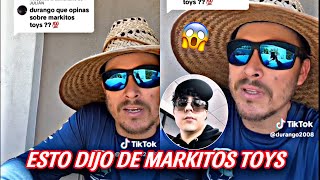 ESTE SEÑOR HABLA DE MARKITOS TOYS ESTO DIJO DE EL  LOS TOYS [upl. by Nevets]