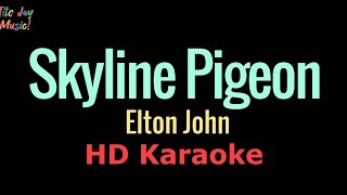 Skyline Pigeon  Elton John HD Karaoke [upl. by Meihar]