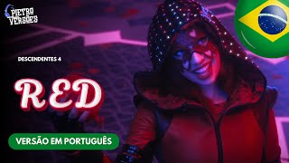 Descendentes 4  Red Versão Em Português Musica em Português Brasil 🇧🇷 [upl. by Kcirdla]