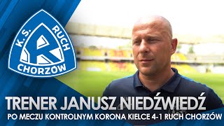 Trener Janusz Niedźwiedź po meczu kontrolnym Korona Kielce 41 Ruch Chorzów 29062024 [upl. by Nadabas]