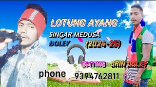 Lotung AyangNew Mising Song 202425 Medusa Doley Editor  Grin doley👍👍🙏🙏🙏 [upl. by Neliac]