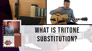 What are Tritone Substitutions and How do I Use Them  Jazz Guitar Lesson  Tom Dempsey [upl. by Assenab]