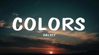 Halsey  Colors Lyrics [upl. by Aeriel374]