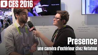 CES 2016  Netatmo dévoile Presence une caméra dextérieur [upl. by Meerak]