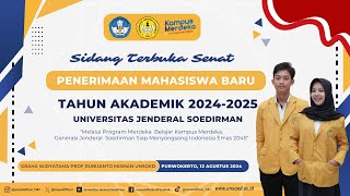 SIDANG TERBUKA SENAT PENERIMAAN MAHASISWA BARU TAHUN AKADEMIK 20242025 UNSOED [upl. by Mahoney230]