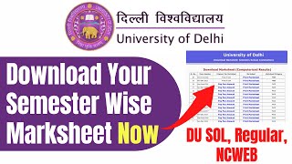 How to Download Your Semester Wise Marksheet in Delhi University  DU SOL Regular NCWEB [upl. by Shandy515]