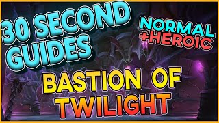 Bastion of Twilight  30 Second Guides  All Bosses  Normal  Heroic [upl. by Isiad]