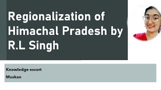 RegionalizationHp Regionalisation of Himachal Pradesh by RL Singh [upl. by Yhcir]