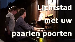 Lichtstad met uw paarlen poorten  Lutherse Kerk Den Haag [upl. by Emlynne]