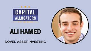 Ali Hamed  Novel Asset Investing Capital Allocators EP40 [upl. by Lehte12]