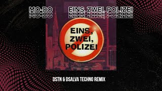 MODO  Eins Zwei Polizei DSTN amp DSalva Techno Remix [upl. by Algy359]