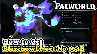 Palworld How to Get Blazehowl Noct Palworld No 084B [upl. by Bronny]