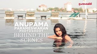 Anupama Parameswaran​ Photoshoot  Behind the Scenes  Extended Cut [upl. by Kyrstin]