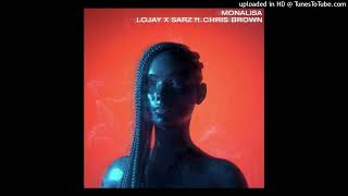 Lojay Ft Sarz amp Chris Brown  Monalisa Remix Official Audio [upl. by Nodroj]