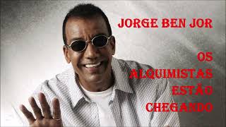 Os alquimistas estão chegando JORGE BEN JOR [upl. by Ecirtra]