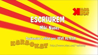 Escriurem  MIKI NÚÑEZ  Karaoke en català  KARAOKAT [upl. by Aihtenyc871]