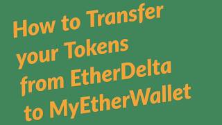 How to Transfer Tokens from EtherDelta to MyEtherWallet from MyEtherWallet [upl. by Hanford]