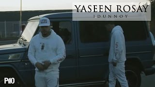 P110  YASeen RosaY  iDunnoY Music Video [upl. by Htilil]