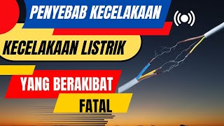 Video Edukasi Penyebab Kecelakaan Listrik [upl. by Rramo]