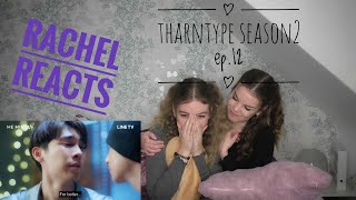 Rachel Reacts TharnType season 2 Ep12 [upl. by Ailekahs673]