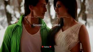 Heropanti Rabba Slowed Reverbed Rabba Rabba  Jzk Mix [upl. by Ulphia]