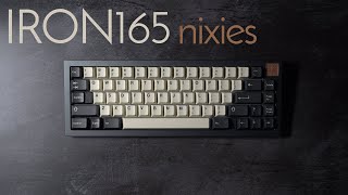 Iron165 with Nixies Typing Sounds [upl. by Akiraa]