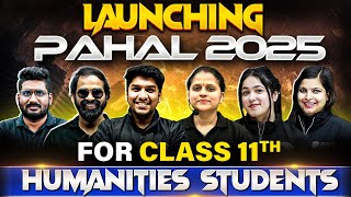 Launching PAHAL 2025 For Class 11th Humanities Students 🔥 [upl. by Battat956]