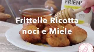 FRITTELLE RICOTTA NOCI E MIELE con Frienn di Olitalia [upl. by Aniluap]