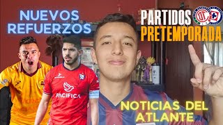 REFUERZOS OFICIALES para ATLANTE  CALENDARIO CLAUSURA 24  PRETEMPORADA [upl. by Parshall632]