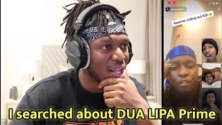 KSI searched about Dua Lipa Prime [upl. by Dreddy]