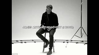 James Arthur  Recovery 1 Hour [upl. by Ebonee]