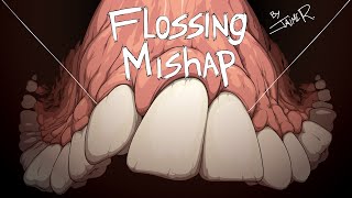 Flossing Mishap [upl. by Ymot540]