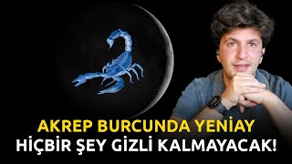 AKREP BURCUNDA YENİAY  HİÇBİR ŞEY GİZLİ KALMAYACAK [upl. by Nakeber38]