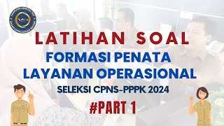 PART 1  LATIHAN SOAL FORMASI PENATA LAYANAN OPERASIONAL SELEKSI CPNS PPPK 2024 [upl. by Seugirdor]