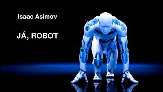 ISAAC ASIMOV JÁ ROBOT AUDIOKNIHA [upl. by Eveam]