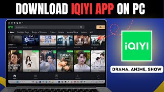 Download iQIYI App on PC amp Laptop  Windows 1110  Best TV Show App [upl. by Scarito]