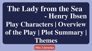 The Lady from the Sea by Henry Ibsen in English  Play Characters overview  Plot Summary  Themes [upl. by Eerbua]