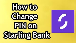 How to Change PIN on Starling Bank [upl. by Fabyola]