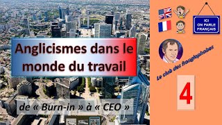 Anglicismes et franglais dans le monde du travail 4 de quotBurninquot à quotCEOquot [upl. by Charlotta]