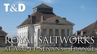 Royal Saltworks at ArcetSenans  France Best Place  TampD [upl. by Sikko]