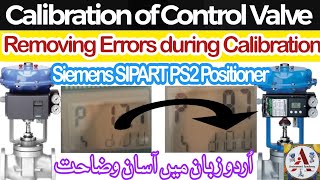 Calibration of Control Valve  Siemens SIPART PS2 Positioner  Digital Positioner instrumentacademy [upl. by Noek]