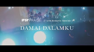 Damai Dalamku  GREATER Live Acoustic by IFGF Praise College [upl. by Ertha]