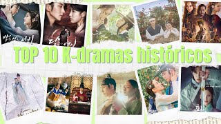 TOP 10  Kdramas históricos que no te lo puedes perder [upl. by Gilbert501]