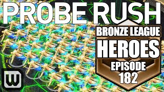 BRONZE LEAGUE HEROES 182 TACTICAL PROBE RUSH [upl. by Phoebe436]