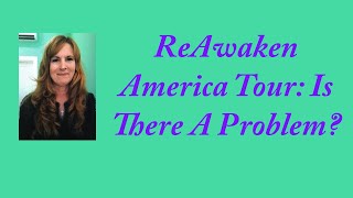 Reawaken America Tour Is There a Problem [upl. by Nahn]