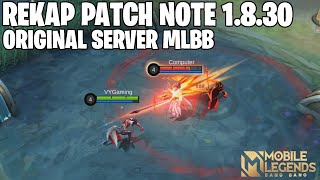 REKAP PATCH NOTE 1830 MOBILE LEGENDS ORIGINAL SERVER  SELAMAT TINGGAL SUPPORT MID LANER [upl. by Ellary]